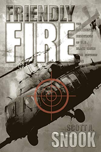 Friendly Fire: The Accidental Shootdown of U.S. Black Hawks von Princeton University Press